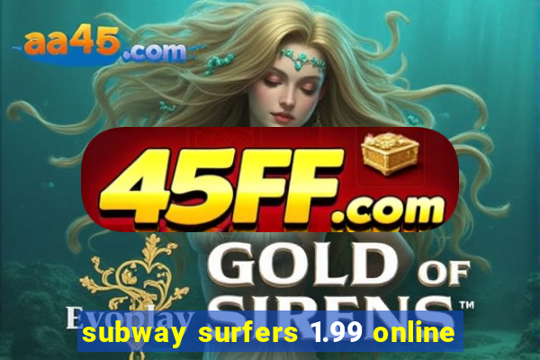 subway surfers 1.99 online